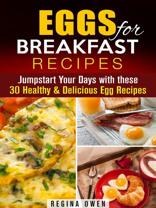 Title details for Eggs for Breakfast Recipes by Regina Owen - Available